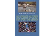 Hobby - 50 utrolige historier fra sportens verden - Hobby - Hæftet - 9788776088057