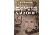 Historie, Mytologi & Samfund - Hvor kæk skal man være før lykken står én bi? - Historie & Samfund - Hæftet - 9788776087821