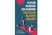 Skønlitteratur & Fiktion - Hvor mænd er mænd og ulve bliver skudt - Skønlitteratur & Fiktion - Hæftet - 9788740090093