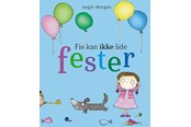 Børnebøger - Fie kan ikke lide fester - Børnebog - Hardcover - 9788762743472