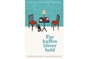 Skønlitteratur & Fiktion - Før kaffen bliver kold - Skønlitteratur & Fiktion - Hæftet - 9788775935123