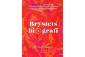 Historie, Mytologi & Samfund - Brystets biografi - Historie & Samfund - hardcover - 9788702397673