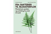 Natur & Videnskab - Fra bakterier til blomsterflor - Natur & Videnskab - Hardcover - 9788712076278