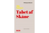 Historie, Mytologi & Samfund - Tabet af Skåne - Historie & Samfund - hardcover - 9788775974122