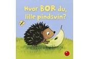 Børnebøger - Hvor bor du lille pindsvin? - Børnebog - Papbog - 9788772058832