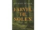Skønlitteratur & Fiktion - Farvel til solen - Skønlitteratur & Fiktion - Hæftet - 9788776160081