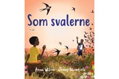 Børnebøger - Som svalerne - Børnebog - Hardcover - 9788775663545