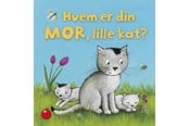 Børnebøger - Hvem er din mor lille kat? - Børnebog - Papbog - 9788772058825