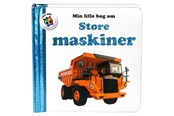 Børnebøger - Min lille bog om Store maskiner - Børnebog - Papbog - 9788742512937