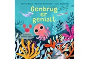 Børnebøger - Genbrug er genialt - Børnebog - Hardcover - 9788775663972
