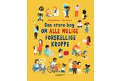 Børnebøger - Den store bog om alle mulige forskellige kroppe - Børnebog - Hardcover - 9788775663415