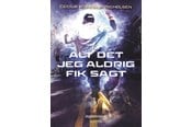 Ungdomsbøger - Alt det jeg aldrig fik sagt - Ungdomsbog - Hæftet - 9788794327916