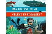 Børnebøger - Har du lyst til at opleve et koralrev? - Børnebog - Hardcover - 9788775663606