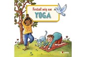 Børnebøger - Fortæl mig om yoga - Børnebog - Hardcover - 9788776260590