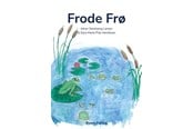 Børnebøger - Frode Frø - Børnebog - Hardback - 9788776161613