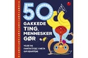Børnebøger - 50 gakkede ting mennesker gør - Børnebog - Hardcover - 9788772055152