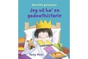 Børnebøger - Den lille prinsesse: Jeg vil ha' en godnathistorie - Børnebog - Hardcover - 9788772052861