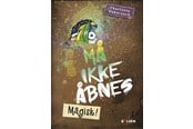 Børnebøger - Må ikke åbnes 5: Magisk! - Børnebog - Hardcover - 9788772058412