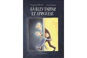 Børnebøger - Så blev farfar et spøgelse - Børnebog - Hardcover - 9788702022452