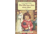 Børnebøger - Det lille hus på prærien 1 - Det lille hus i den s - Børnebog - Hardcover - 9788702044805