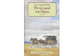Børnebøger - Det lille hus på prærien 10 - På vej mod vort hjem - Børnebog - Hardcover - 9788702052879
