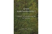 Historie, Mytologi & Samfund - Grøn samfundsteori - Historie & Samfund - hardcover - 9788702394054