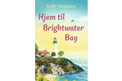 Skønlitteratur & Fiktion - Hjem til Brightwater Bay - Skønlitteratur & Fiktion - Hæftet - 9788702404579