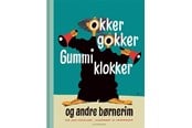 Børnebøger - Okker gokker gummi klokker og andre børnerim - Børnebog - Hardcover - 9788702408386