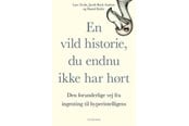 Historie, Mytologi & Samfund - En vild historie du endnu ikke har hørt - Historie & Samfund - Hæftet - 9788702435184