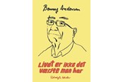 Skønlitteratur & Fiktion - Livet er ikke det værste man har - Skønlitteratur & Fiktion - hardcover - 9788702425925