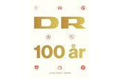 Historie, Mytologi & Samfund - DR 100 år - Historie & Samfund - hardcover - 9788712069980