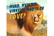 Børnebøger - Hvad hvis du virkelig mødte en løve? - Børnebog - Hardcover - 9788775663712
