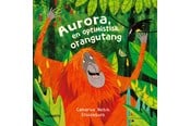 Børnebøger - Aurora en optimistisk orangutang - Børnebog - Hardcover - 9788775665280