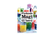 Kogebøger - Flydende Magi til børn – Juicer og smoothies til børn - Kogebog - hardcover - 30406791