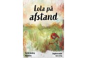 Ungdomsbøger - Lola på afstand - Ungdomsbog - Hæftet - 9788776162283
