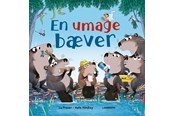 Børnebøger - En umage bæver - Børnebog - Hardcover - 9788775665518