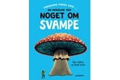 Børnebøger - En mykolog ved noget om svampe - Børnebog - Hardcover - 9788775664689