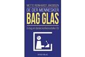 Historie, Mytologi & Samfund - De der mennesker bag glas - Historie & Samfund - Hæftet - 9788776162757