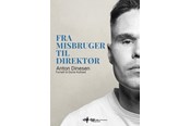 Skønlitteratur & Fiktion - Fra misbruger til direktør - Skønlitteratur & Fiktion - hardback - 9788785341419