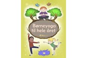 Børnebøger - Børneyoga til hele året - Børnebog - Hardback - 9788785341570