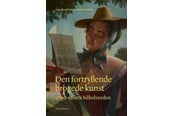 Kunst & Kultur - Den fortryllende brogede kunst - Kunst & Kultur - Hardcover - 9788702431292