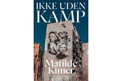 Historie, Mytologi & Samfund - Ikke uden kamp - Historie & Samfund - Hæftet - 9788740095517