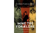 Biografi og memoirs - Mine tre forældre - Biografi & Erindring - Hæftet - 9788740026856
