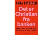 Biografi og memoirs - Det er Christian fra banken - Biografi & Erindring - Hæftet - 9788740025873