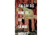 Skønlitteratur & Fiktion - Jeg gav dig øjne og du så mod mørket - Skønlitteratur & Fiktion - hardcover - 9788740094954
