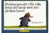 Børnebøger - Muldvarpen der ville vide hvem der havde lavet l - Børnebog - Papbog - 9788763827140
