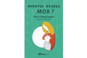 Børnebøger - Hvorfor græder mor? - Børnebog - Hardback - 9788794557306