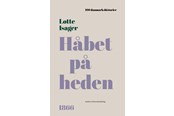 Historie, Mytologi & Samfund - Håbet på heden - Historie & Samfund - hardcover - 9788775975815