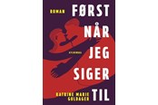 Skønlitteratur & Fiktion - Først når jeg siger til - Skønlitteratur & Fiktion - hardcover - 9788702444513