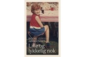 Biografi og memoirs - Lille og lykkelig nok - Biografi & Erindring - hardcover - 9788773394144